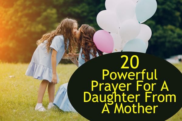 Prayer For A Daughter From A Mother