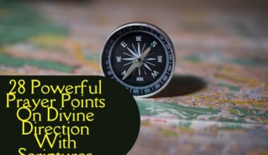 Prayer Points On Divine Direction With Scriptures