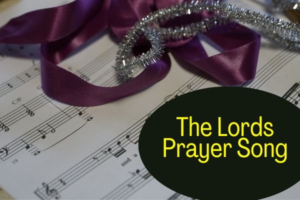 The Lords Prayer Song