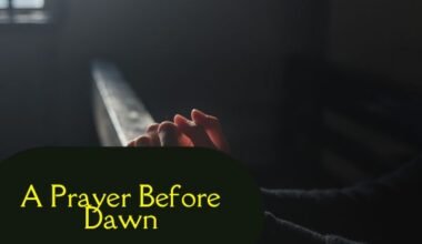 A Prayer Before Dawn