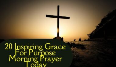 Grace For Purpose Morning Prayer Today