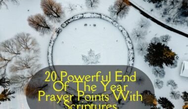 End Of The Year Prayer Points With Scriptures