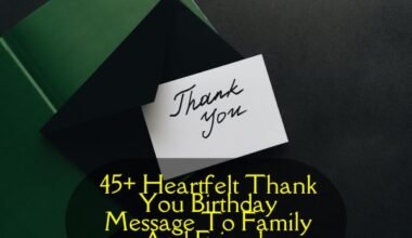 45+ Heartfelt Thank You Birthday Message To Family And Friends