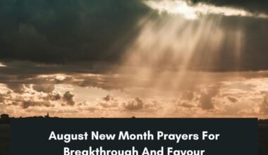 August New Month Prayers For Breakthrough And Favour