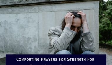 Comforting Prayers For Strength For Family During Hardships