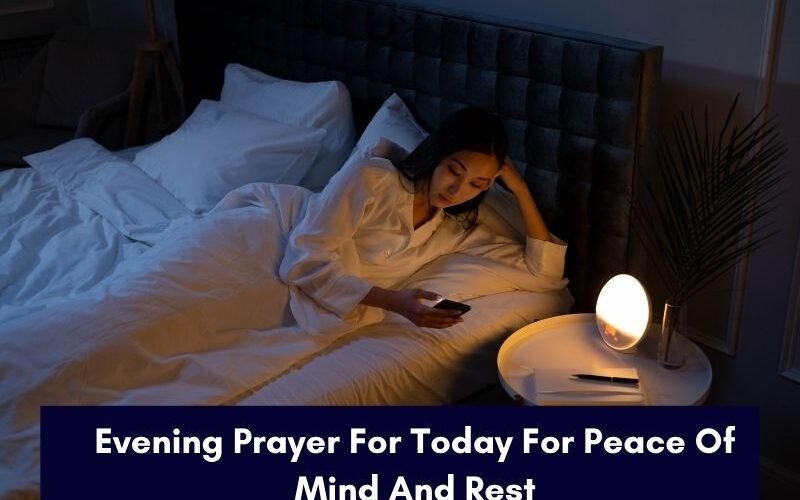 Evening Prayer For Today For Peace Of Mind And Rest