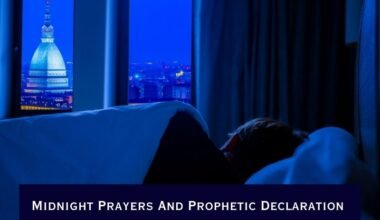 Midnight Prayers And Prophetic Declaration For Spiritual Breakthrough