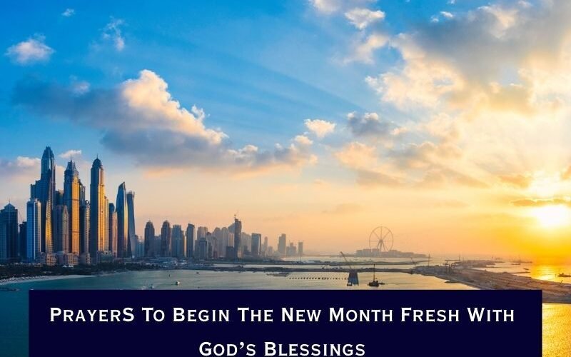 Prayer To Begin The New Month Fresh With God’s Blessings