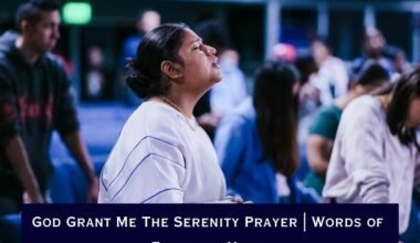 God Grant Me The Serenity Prayer: Words of Faith and Hope