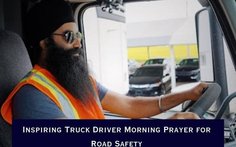 Inspiring Truck Driver Morning Prayer for Road Safety