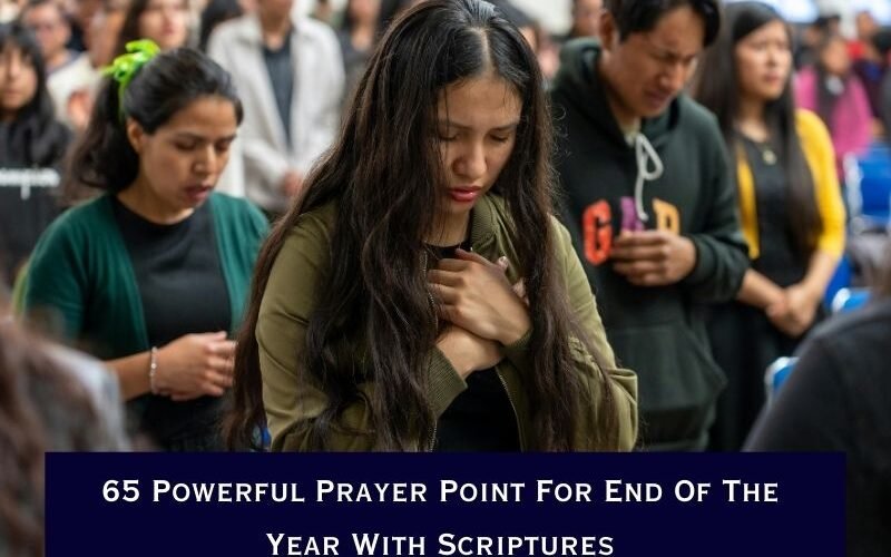 Powerful Prayer Point For End Of The Year With Scriptures