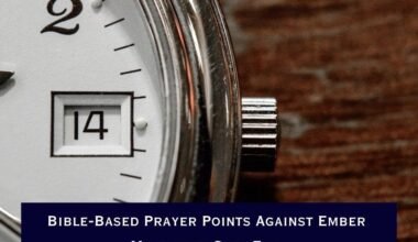 Bible-Based Prayer Points Against Ember Months to Stop Evil